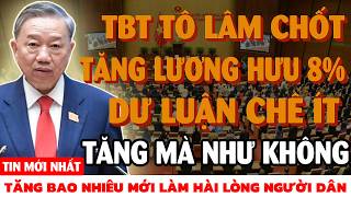 [PODCAST] Tăng Lương Hưu 8% Vẫn Bị Chê Thấp, TBT Tô Lâm Bị Chỉ Trích Vì Tăng Cho Có