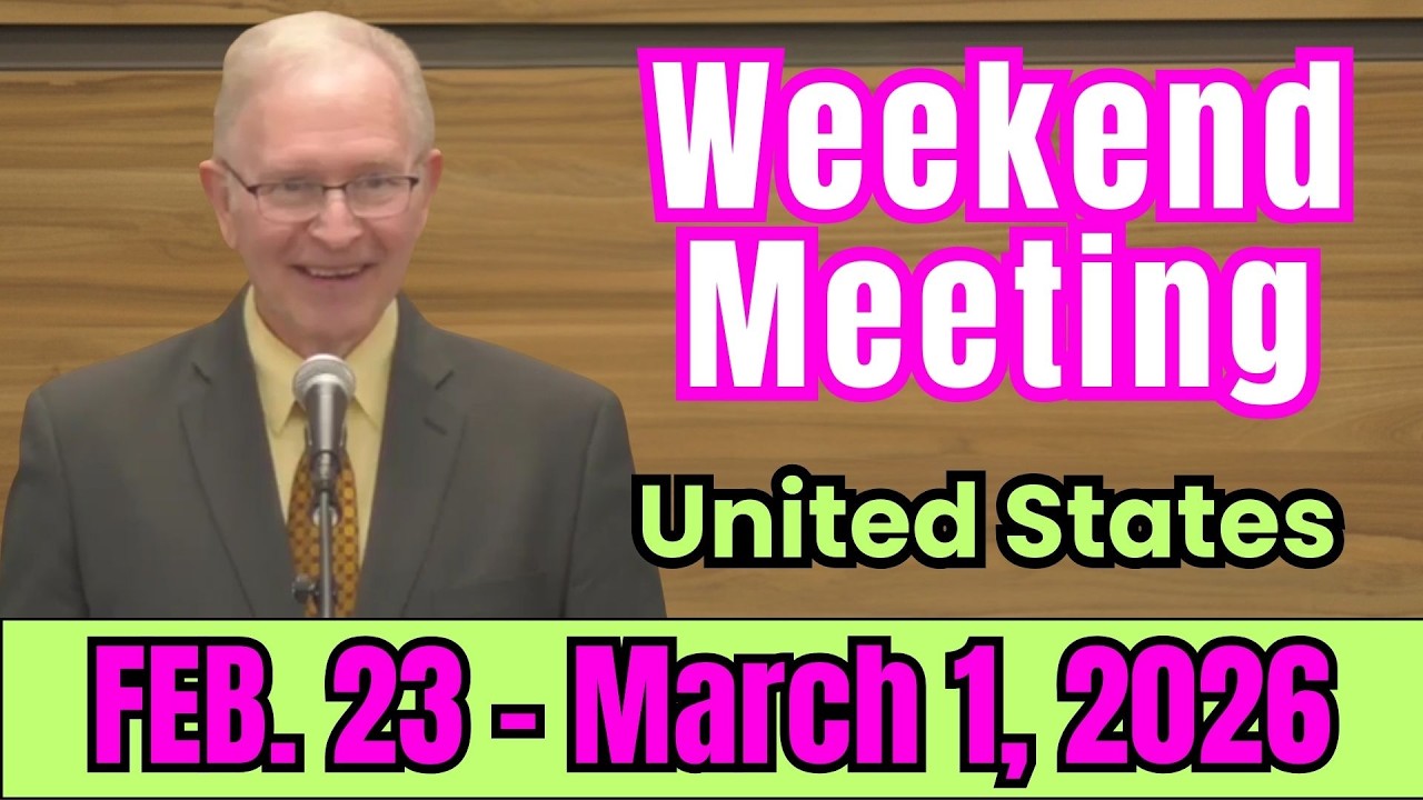 Weekend Meeting 2026 | Watchtower Study FEBRUARY 23–MARCH 1 | USA
