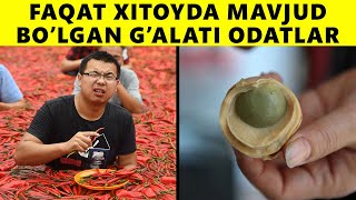 Faqat Xitoyda Mavjud Bo'lgan G'alati Odatlar