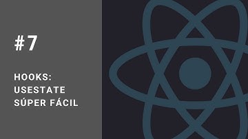 React 😍 💻  - #7 Estados en Componentes Funcionales - HOOKS: useState FÁCIL | Curso de React.js