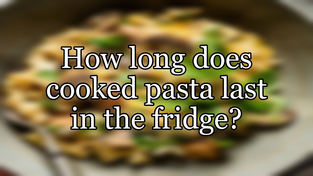 How long does cooked pasta last in the fridge? - YouTube