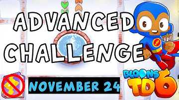 Bloons TD 6 Advanced Challenge | Like It If You Cant Beat It In First Try | No MK | November 24 2022