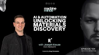 Ep. 104 | How AI and Automation Accelerate Materials Discovery with Joseph Krause
