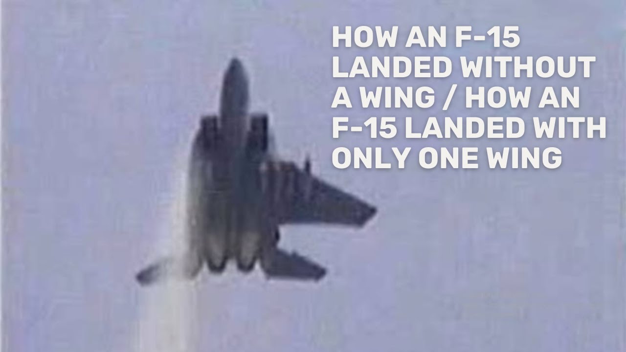 How An F 15 Landed Without A Wing YouTube How An F 15 Landed Without A Wing YouTube