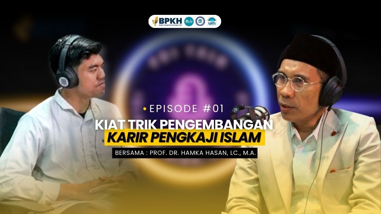 Kiat Trik Pengembangan Karir Pengkaji Islam | Episode #01 bersama Prof. Dr. Hamka Hasan, Lc., M.A.