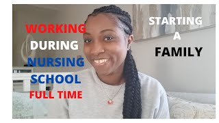 WORKING AND GOING TO NURSING SCHOOL FULL-TIME AND RAISING KIDS UNDER 4YEARS OF AGE.
