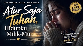 Lagu Galau Bikin Nangis atur Saja Tuhan Hidupku Milik Mu Verse2 Volt12