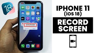 (iOS 18) How to Record Screen in iPhone 11
