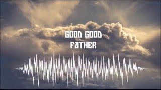 Download Lagu Good Good Father - Chris Tomlin (Dubstep Remix) Prod. CSHDubstep MP3