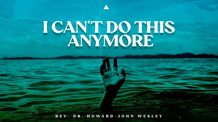 I Cant Do This Anymore | Rev. Dr. Howard-John Wesl...