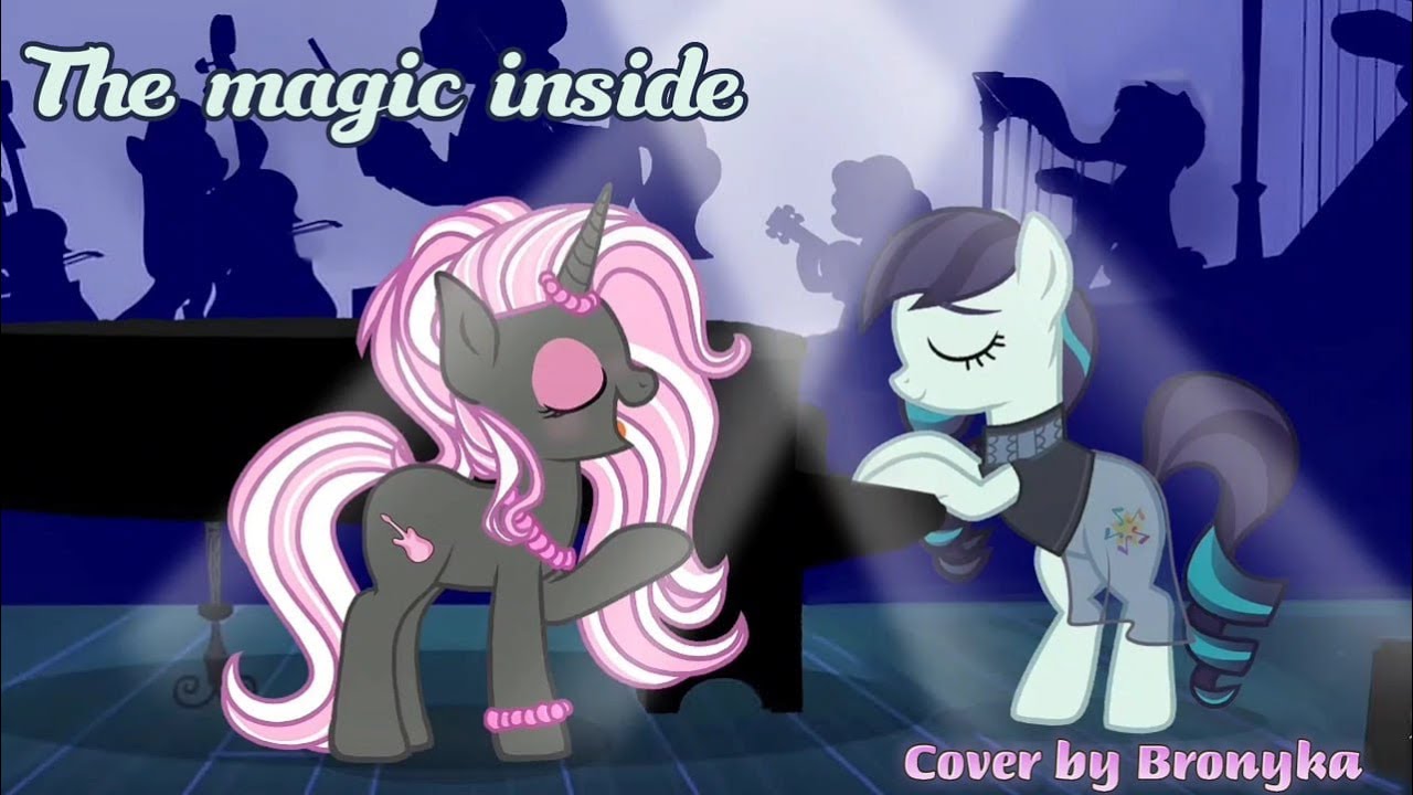 The Magic Inside - cover by Bronyka