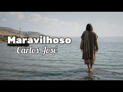 Maravilhoso | CARLOS JOSÉ E A HARPA CRISTÃ