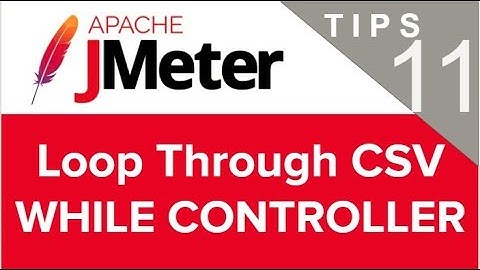 JMeter Beginner Tutorials | Tips n Tricks 11 💡 How to loop CSV file - WHILE CONTROLLER