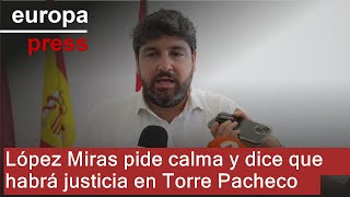 López Miras pide calma y dice que agresores en Torre Pacheco "responderán ante la justicia"