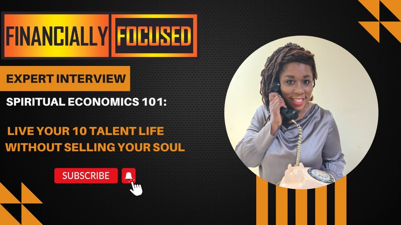 Spiritual Economics 101: Live Your 10 Talent Life Without Selling Your Soul
