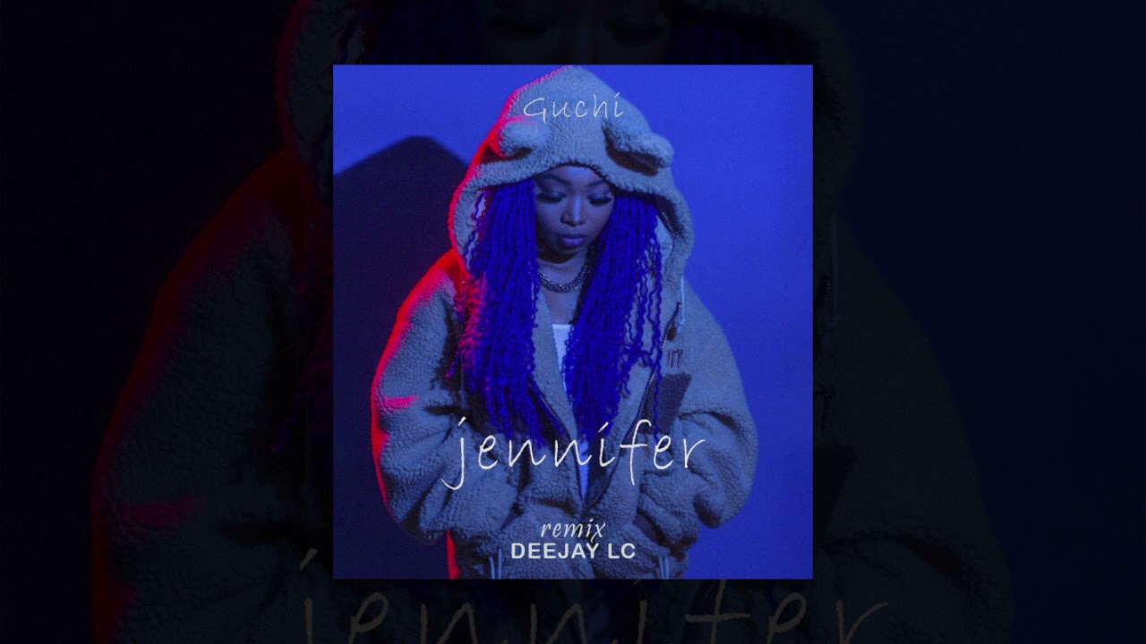 GUCHIJENNIFERDEEJAY LC REMIX KIZOMBA YouTube