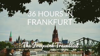 36 Hours in Frankfurt