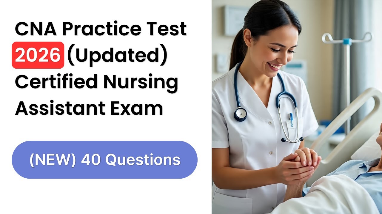 CNA Practice Test 2026 (Updated) Certified Nursing Assistant Exam 40 ...