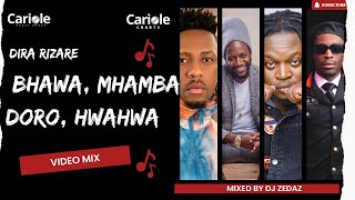 Bhawa Doro Hwahwa Mix [Part 1] ft  Dira Rizare, Tasangana zvidhakwa, Munomupirei doro, Tangai Bhawa)