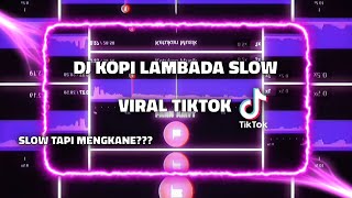Download lagu DJ KOPI LAMBADA SLOW VIRAL TIKTOK STORY WA 30 DETI... mp3