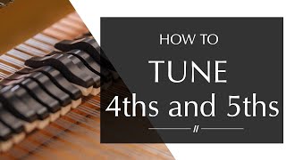 Tuning 4ths and 5ths (Free Complete Online Tuning Course)