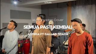Download Lagu Semua Pasti Kembali - ANDIKA Ft Ballad Brada | Ku Ramadan Cover 2026 EP3 MP3