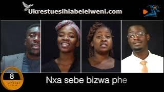 Nxa Bebizwa Phezulu | Ukrestu esihlabelelweni 8