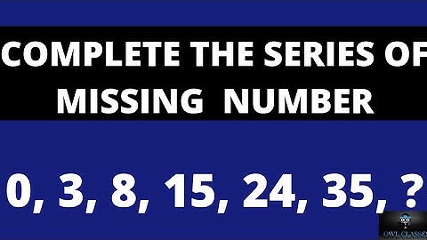 COMPLETE THE SERIES OF MISSING  NUMBER 0, 3, 8, 15, 24, 35, ?