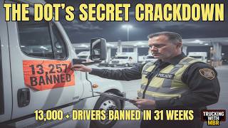 The DOT’s Secret Crackdown: 13,000 Drivers Banned in 31 Weeks?