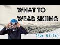 What to Wear Skiing!!! (For Girls)