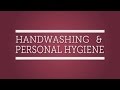 Handwashing & Personal Hygiene