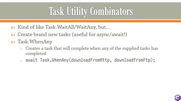 Task Utility Combinators - Learn about Task.WhenAny/WhenAll.. C# Part #36