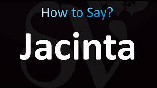 How to Pronounce Jacinta (CORRECTLY!)