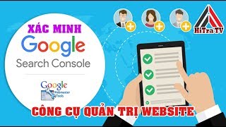 Xác Minh Website Với Google Seach Console Mới Nhất | Google Webmaster Tool