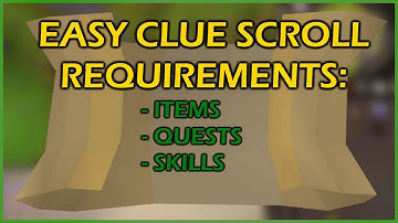 [OSRS] Easy Clue Scroll ALL ITEM REQUIREMENTS | Everything You Need To Know