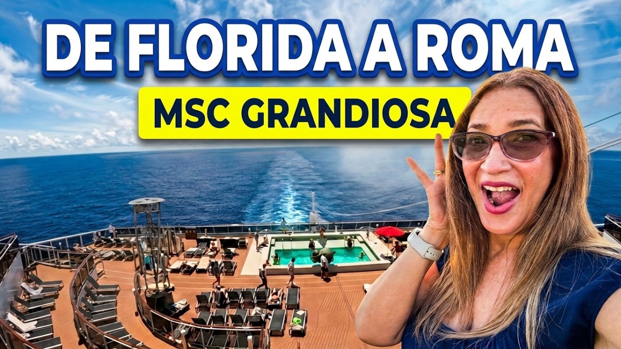 18 Días y 6 Destinos en Crucero 🚢 desde Florida a Roma 🇮🇹 ¡Mi Experiencia Completa! MSC Grandiosa