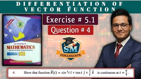 Ex # 5.1 | Question 4 | Differentiation of vector function | Ch# 5 | Class 12 | Karachi/Sindh board