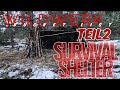 WILDWERK BUSHCRAFT BUCKET LIST TEIL 2 "Survival shelter" #shelter #survivalbushcraft #snow