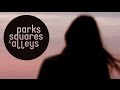 Parks, Squares and Alleys - Against Illusions and Reality (Official Video)
