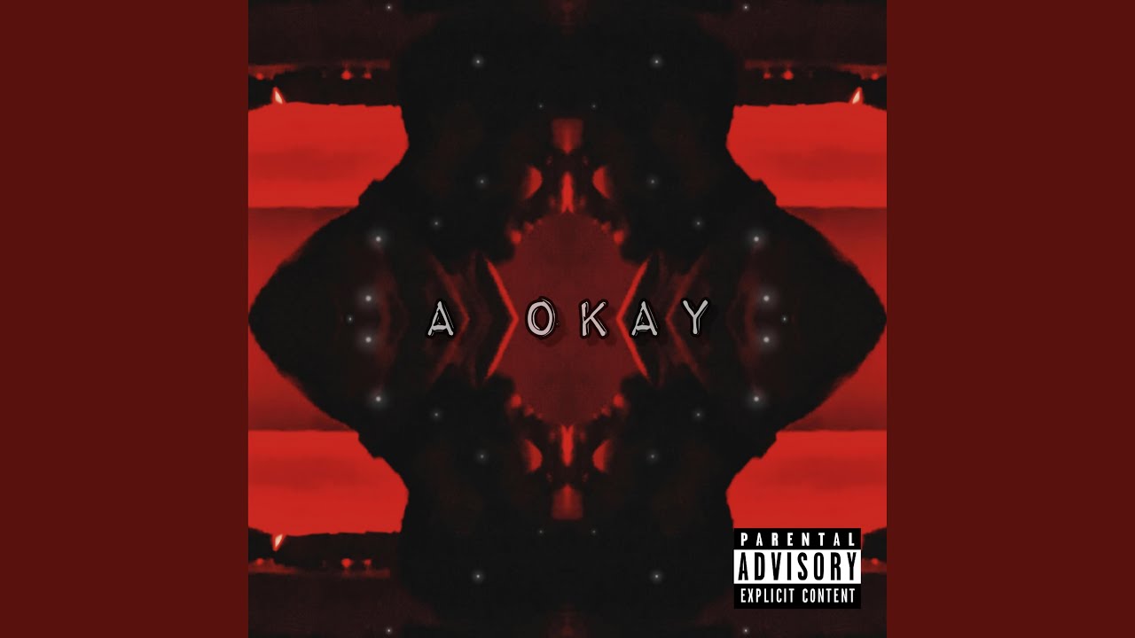 Watch A Okay on YouTube Watch A Okay on YouTube
