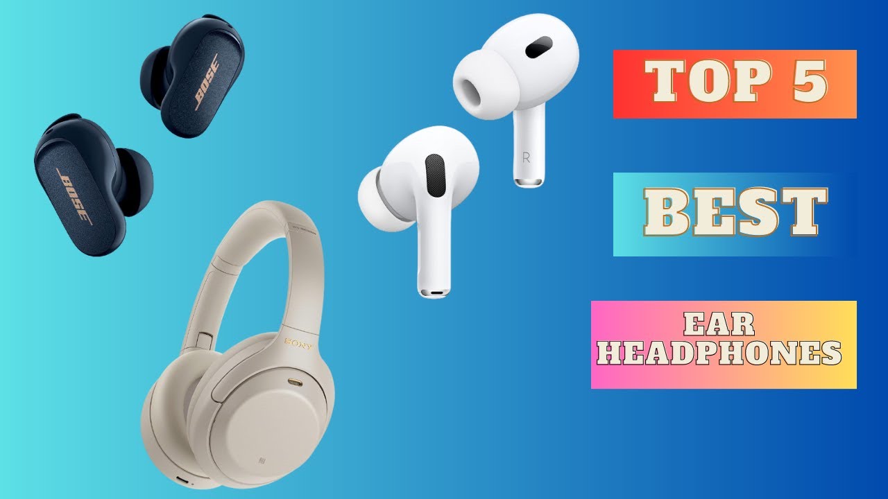 Ear Headphones |Top 5 My Best Electronics|2023