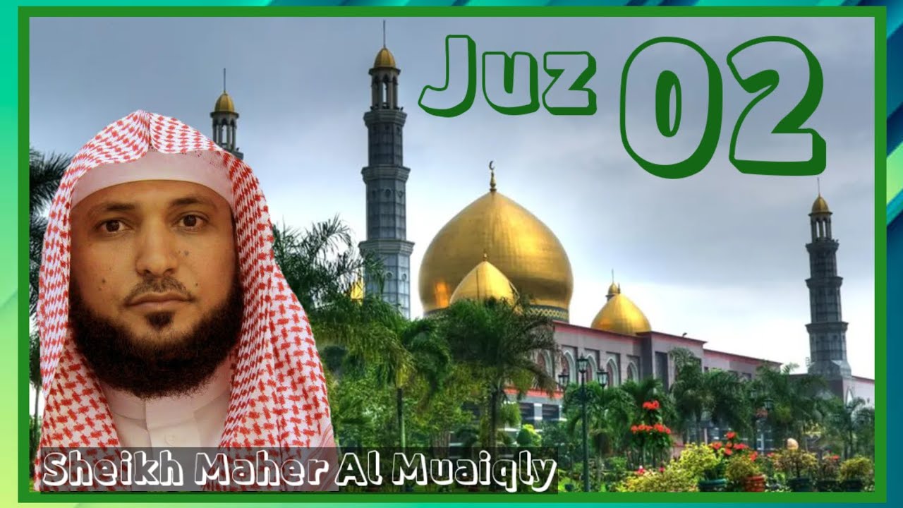 Juz 02 Sheikh Maher Al muaiqly