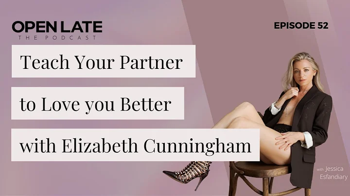 Teach Your Partner to Love you Better with Elizabe...
