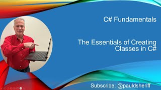 Lesson 10: The Essentials of Creating Classes in C#