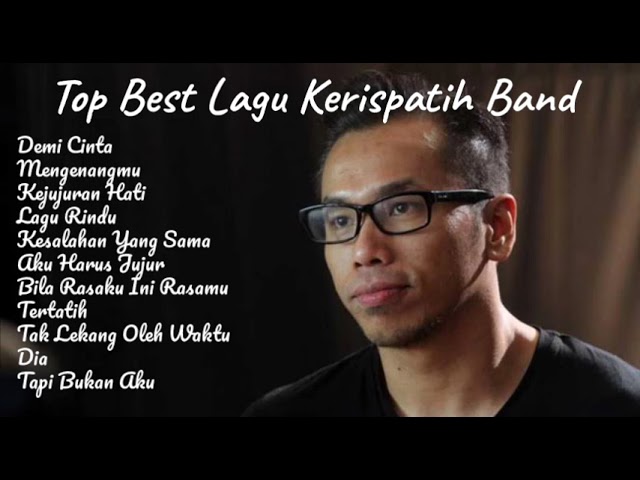 TOP BEST KERISPATIH BAND || LAGU VIRAL || NOSTALGIA GALAU 2022 || VIRAL DI TIKTOK class=