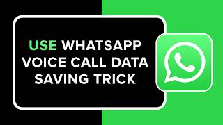 How to Use WhatsApp Voice Call Data Saving Trick