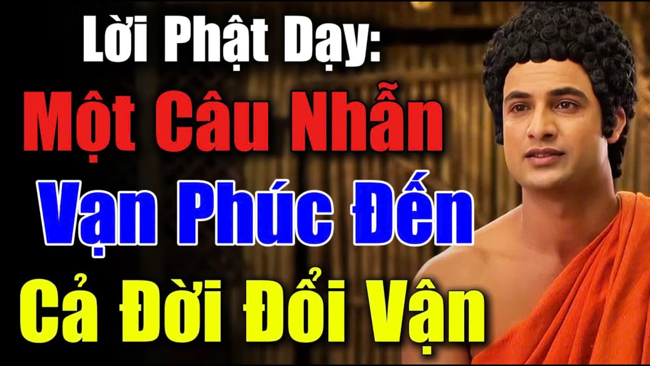 Lời Phật Dạy: Một Câu Nhẫn Vạn Phúc Đến - Cả Đời Đổi Vận, Một Đời Bình An | CHÁNH PHÁP TUỆ GIÁC