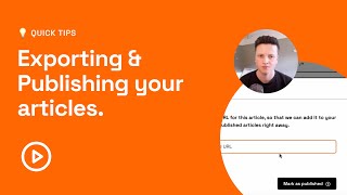💡 Quick Tip: Exporting & Publishing Your Articles