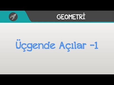 ÜÇGENDE AÇILAR -1 | Geometri | Hocalara Geldik