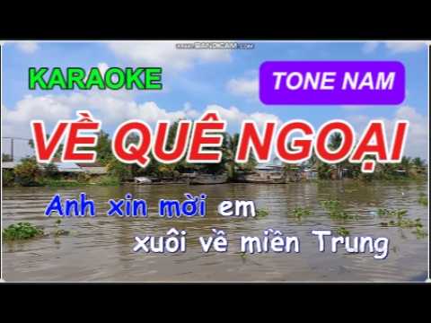 KARAOKE VỀ QUÊ NGOẠI. TONE NAM. TG: HÀN CHÂU